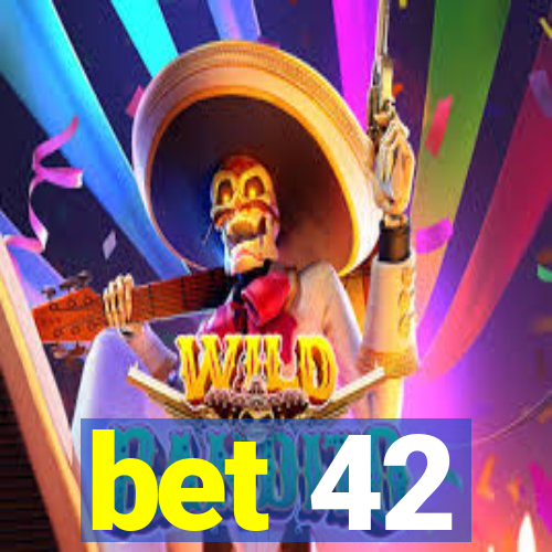 bet 42